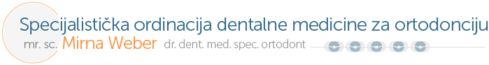 Specijalistička ordinacija dentalne medicine za ortodonciju mr. sc. Mirna Weber, dr. dent. med. sec. ortodont / Varaždin, Hrvatska